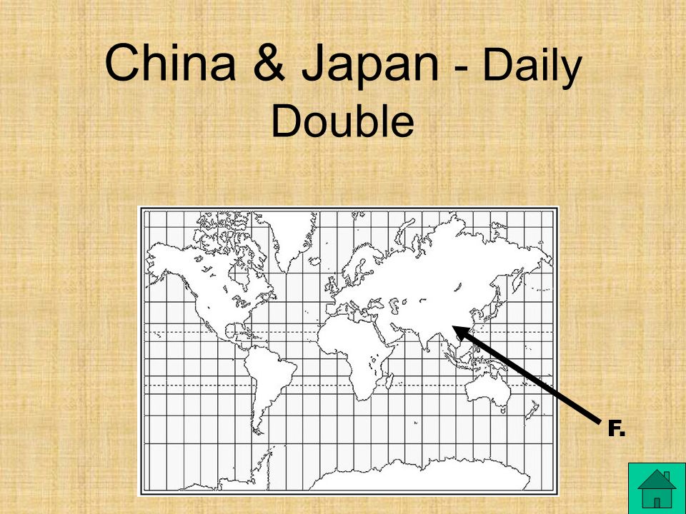 China & Japan - Daily Double Which area shows the location of China F. A. C. B. E. D.