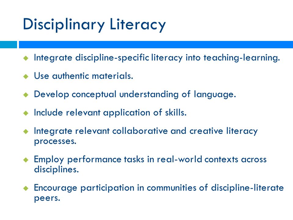 Disciplinary Literacy  Integrate discipline-specific literacy into teaching-learning.