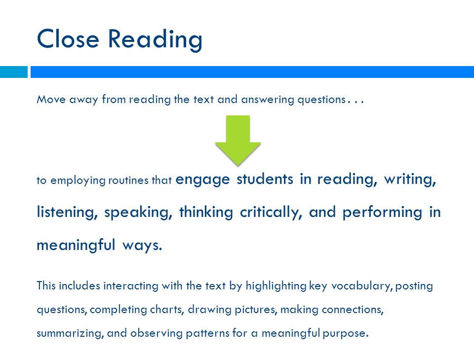 Close Reading Move away from reading the text and answering questions...