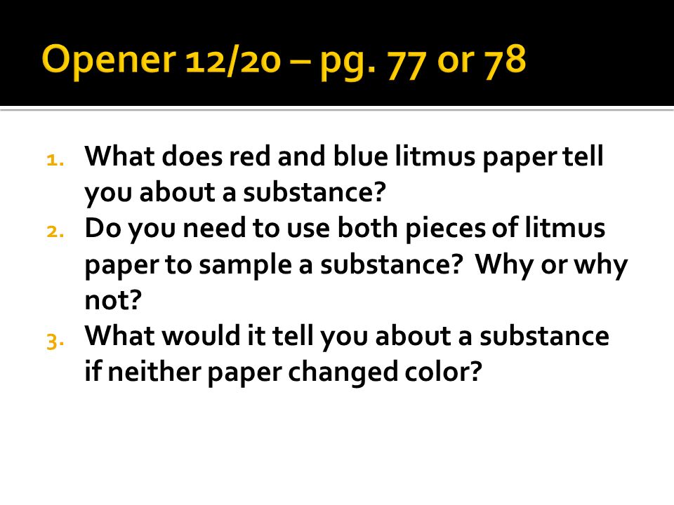 1. What does red and blue litmus paper tell you about a substance.