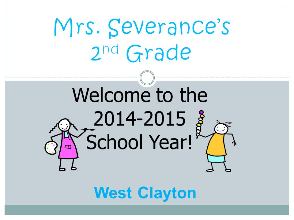 Welcome to the School Year! West Clayton