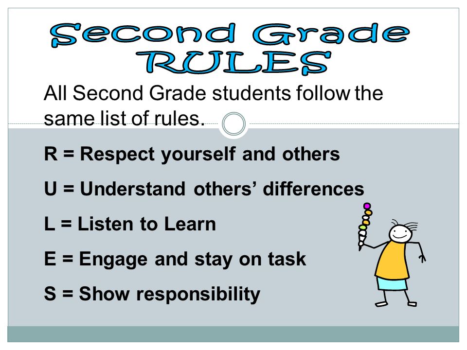 All Second Grade students follow the same list of rules.