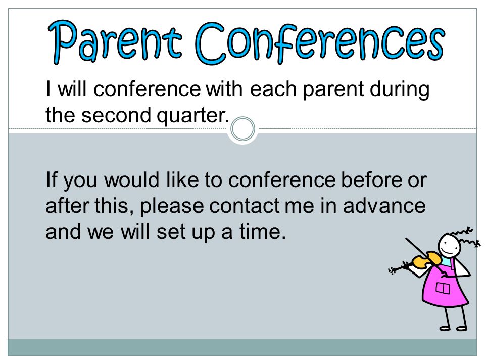 I will conference with each parent during the second quarter.