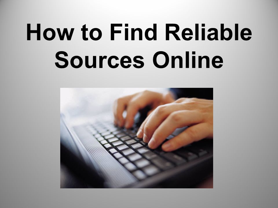 How to Find Reliable Sources Online