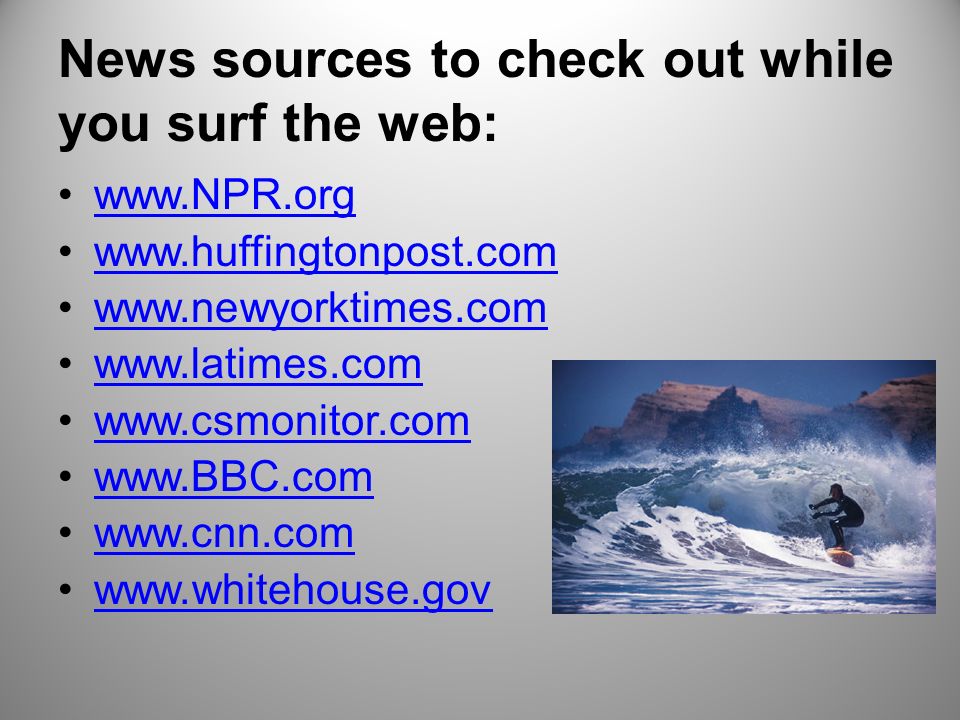 News sources to check out while you surf the web:
