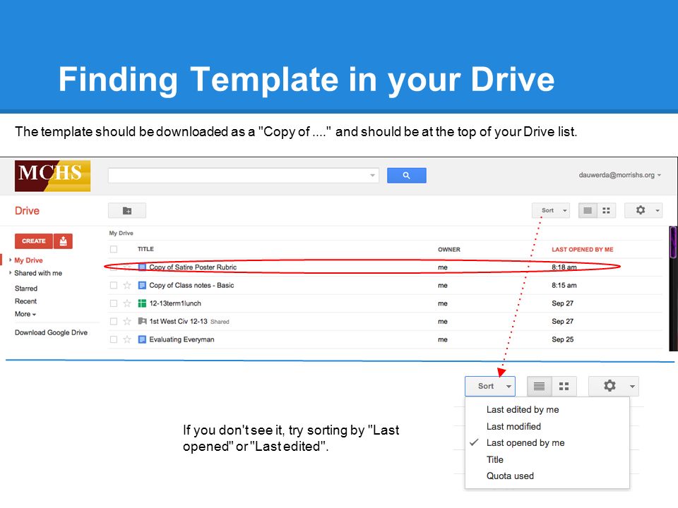 Finding Template in your Drive The template should be downloaded as a Copy of.... and should be at the top of your Drive list.