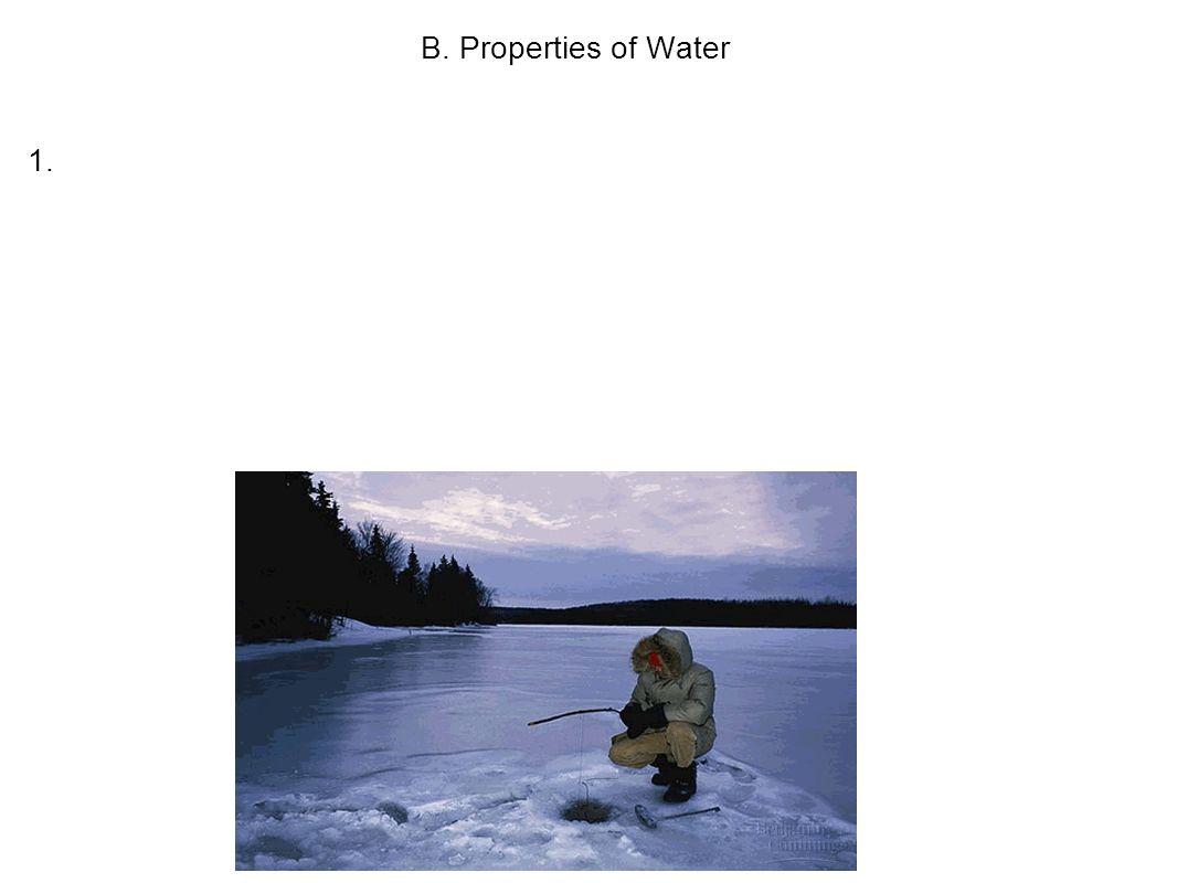 B. Properties of Water 1.