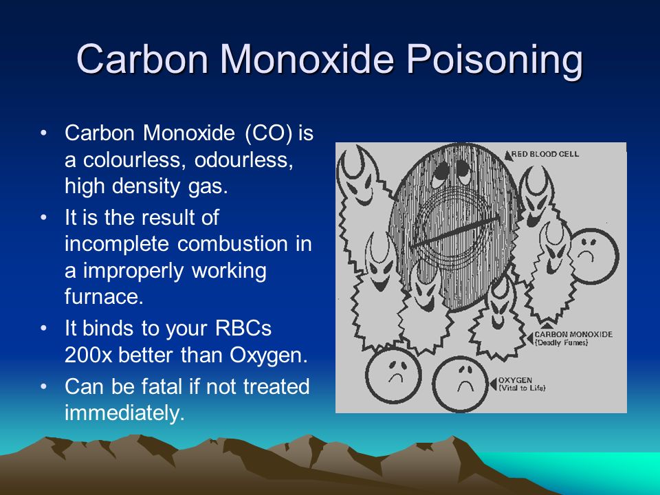 Carbon Monoxide Poisoning Carbon Monoxide (CO) is a colourless, odourless, high density gas.