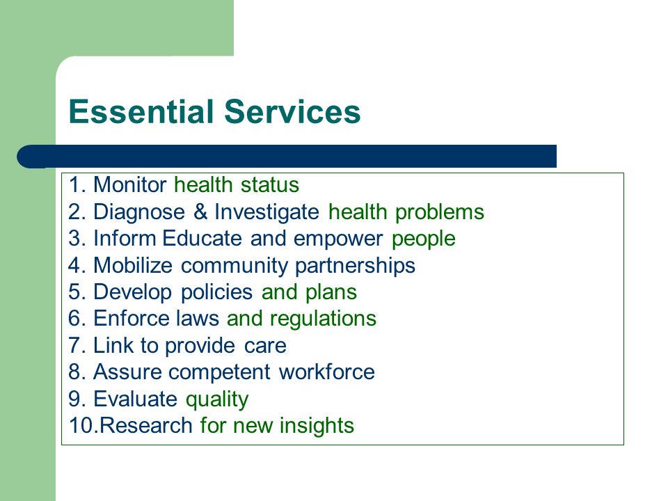 Essential Services 1.Monitor health status 2.