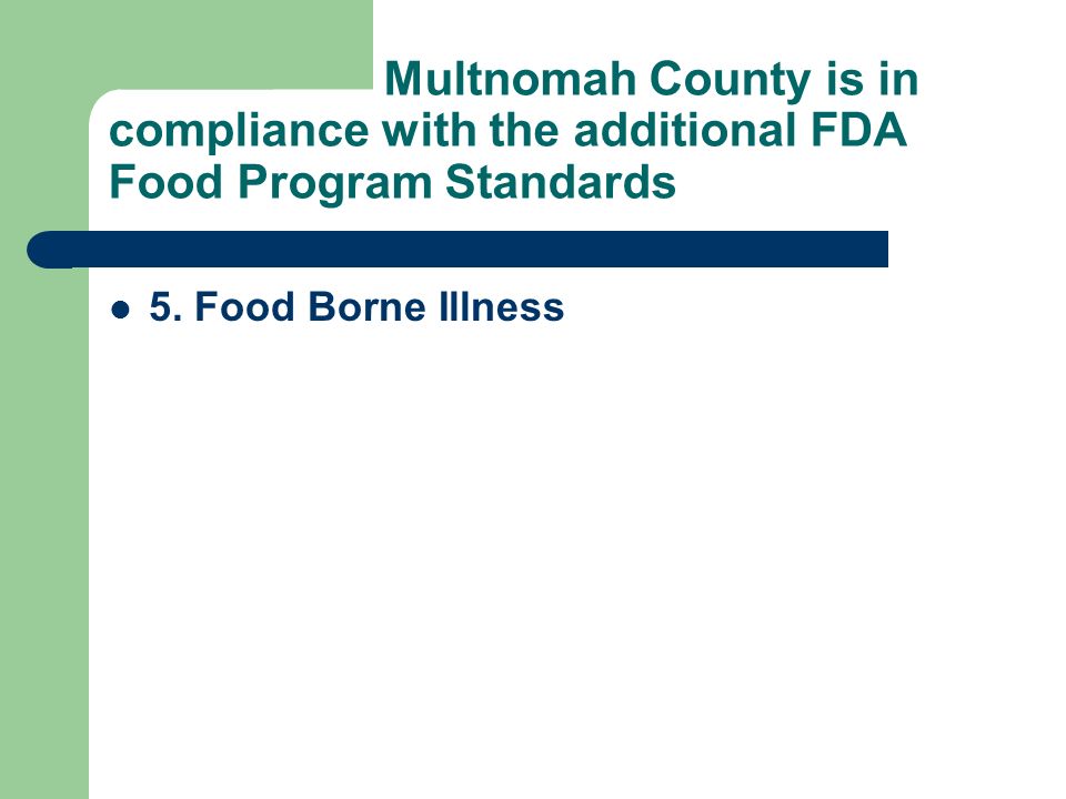 Multnomah County is in compliance with the additional FDA Food Program Standards 5.