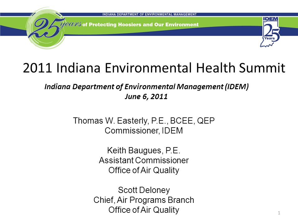 Indiana Environmental Health Summit Indiana Department of Environmental Management (IDEM) June 6, 2011 Thomas W.