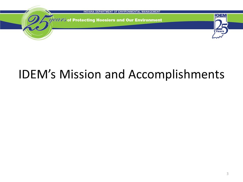 IDEM’s Mission and Accomplishments 3