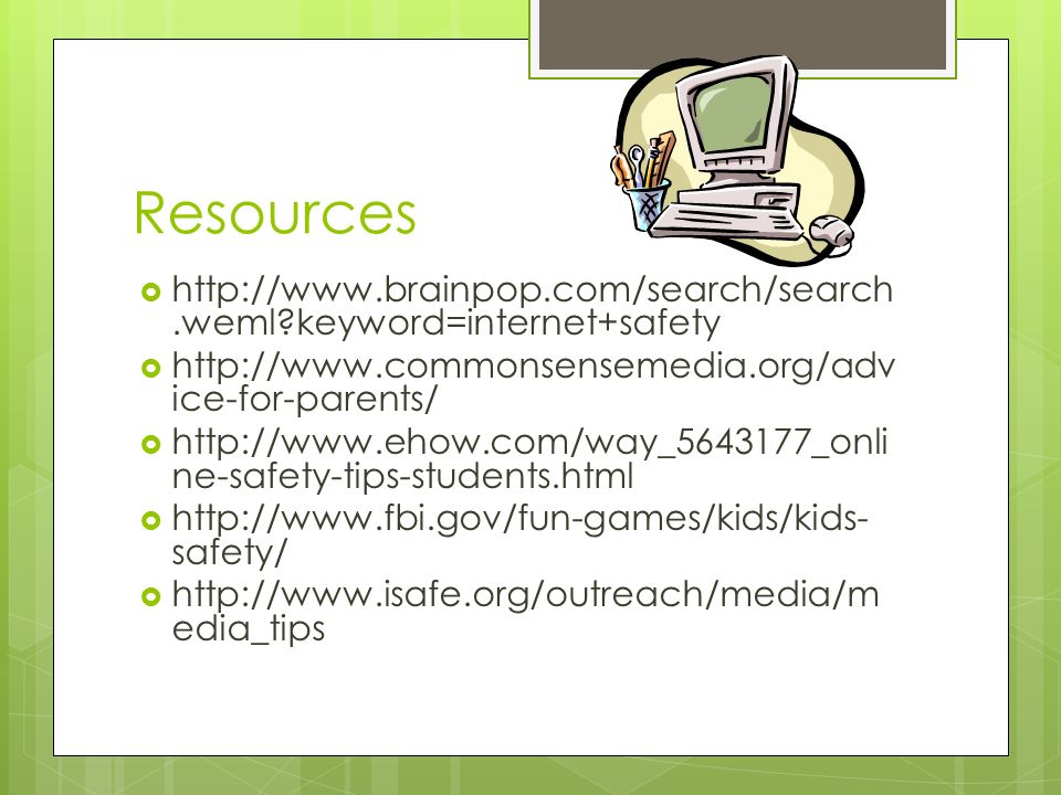 Resources    keyword=internet+safety    ice-for-parents/    ne-safety-tips-students.html    safety/    edia_tips