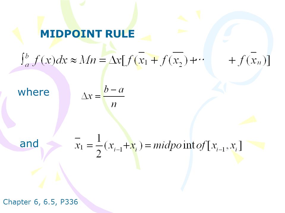 Chapter 6, 6.5, P336 MIDPOINT RULE where and