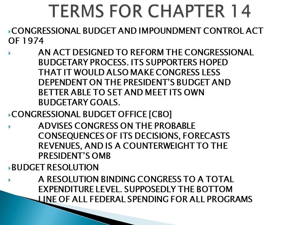  CONGRESSIONAL BUDGET AND IMPOUNDMENT CONTROL ACT OF 1974  AN ACT DESIGNED TO REFORM THE CONGRESSIONAL BUDGETARY PROCESS.