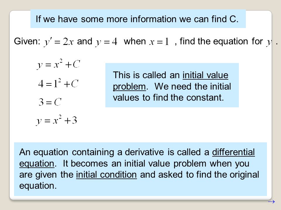If we have some more information we can find C. Given: and when, find the equation for.