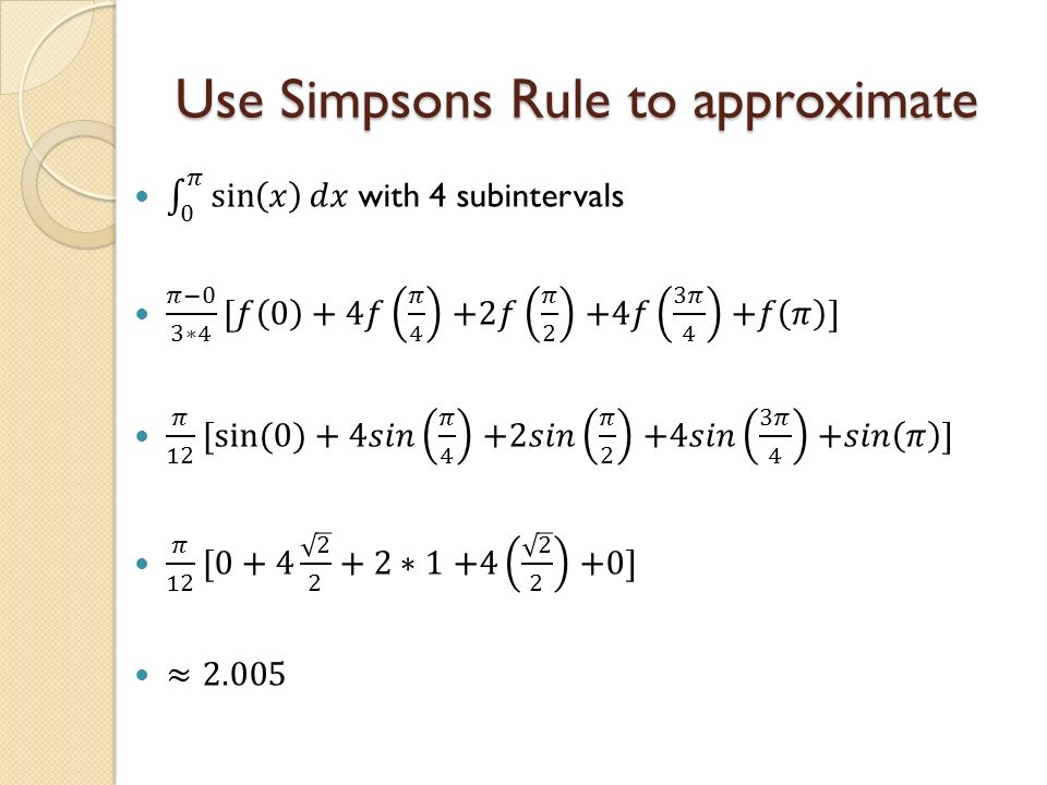 Use Simpsons Rule to approximate