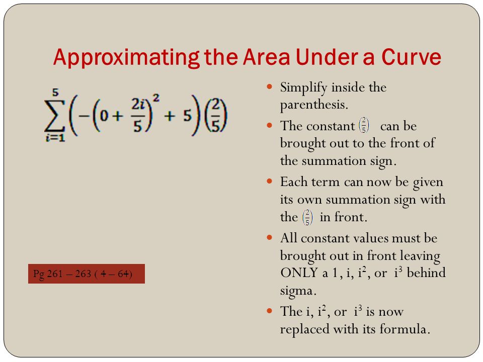 Approximating the Area Under a Curve Simplify inside the parenthesis.