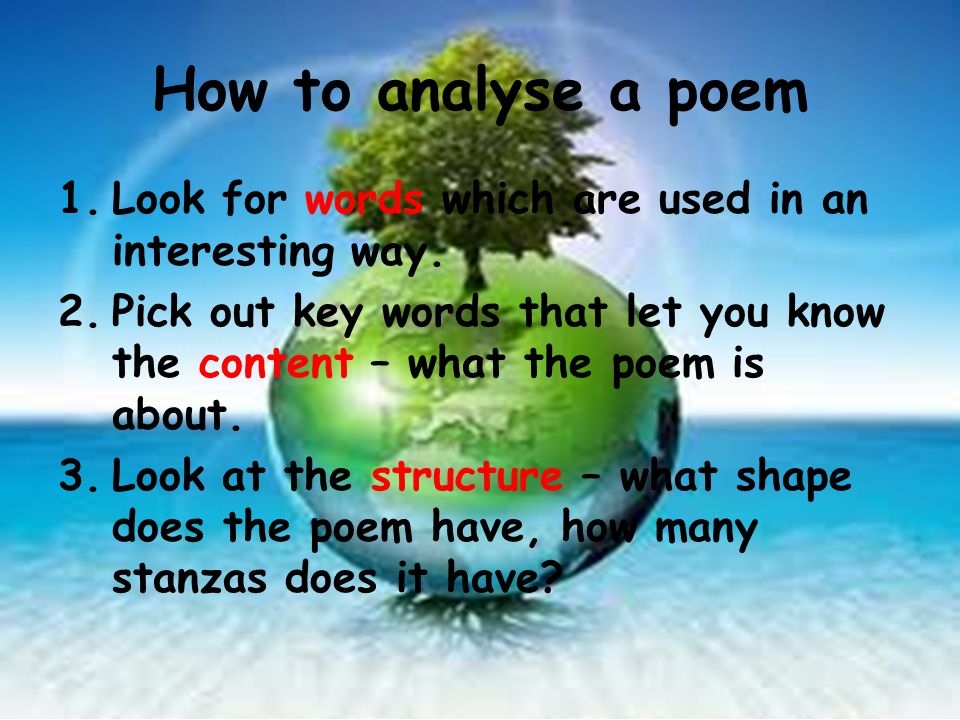 How to analyse a poem 1.Look for words which are used in an interesting way.