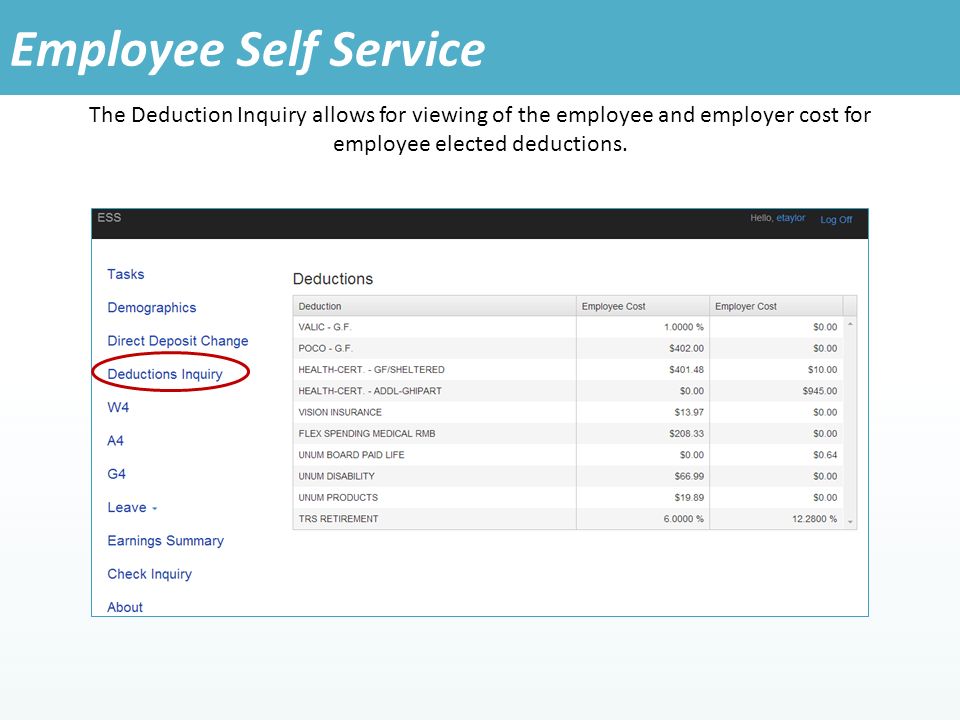 The Deduction Inquiry allows for viewing of the employee and employer cost for employee elected deductions.
