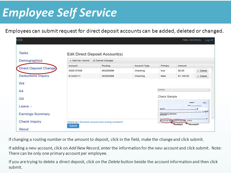 Employees can submit request for direct deposit accounts can be added, deleted or changed.