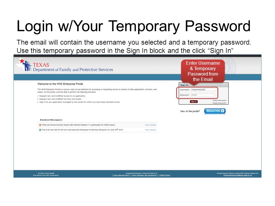 Login w/Your Temporary Password Enter Username & Temporary Password from the  The  will contain the username you selected and a temporary password.
