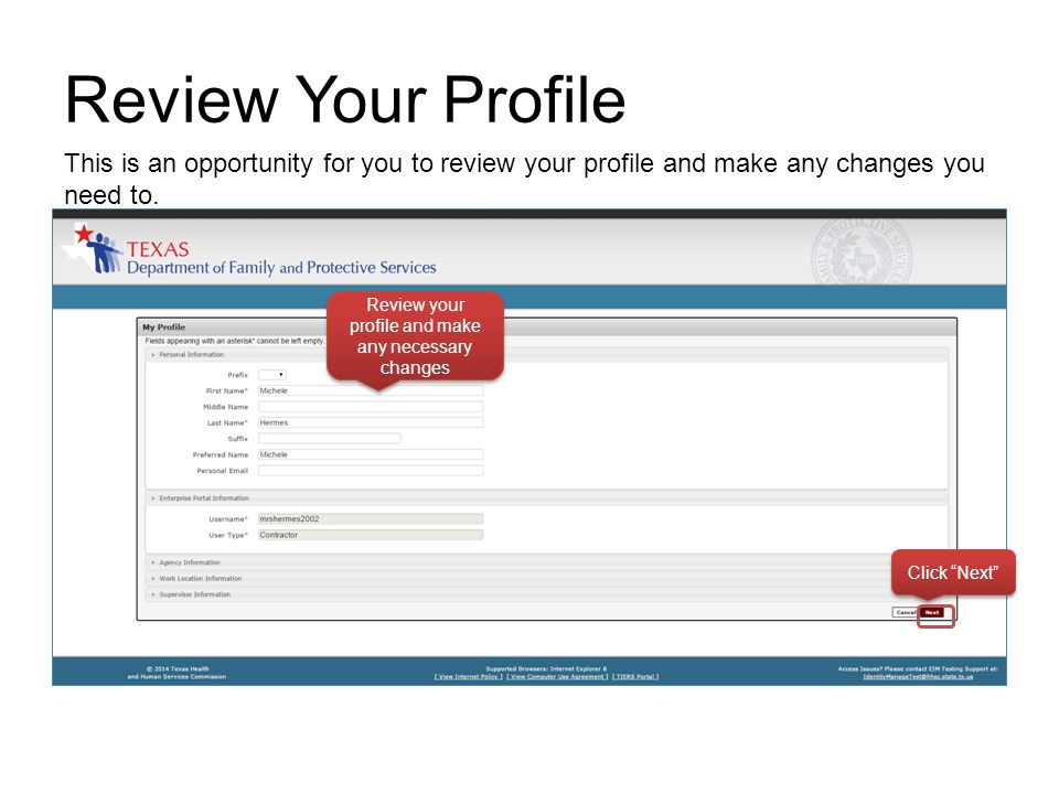 Review Your Profile Click Next Review your profile and make any necessary changes This is an opportunity for you to review your profile and make any changes you need to.