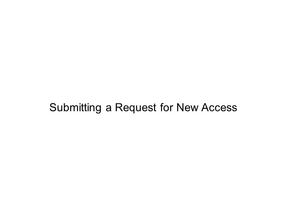 Submitting a Request for New Access