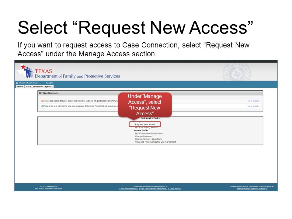 Select Request New Access Under Manage Access , select Request New Access If you want to request access to Case Connection, select Request New Access under the Manage Access section.