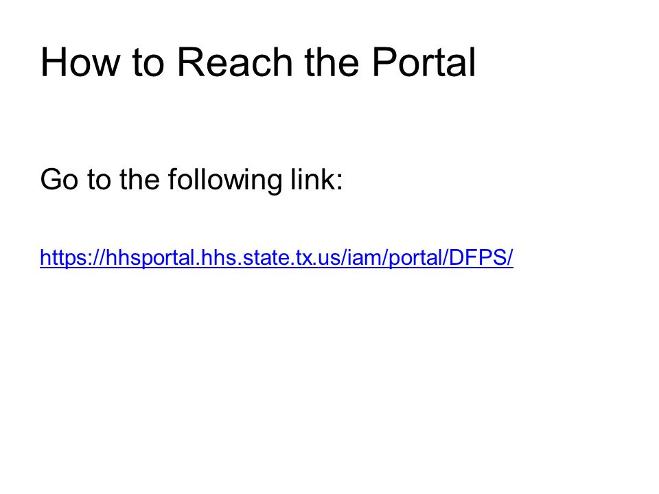 How to Reach the Portal Go to the following link: