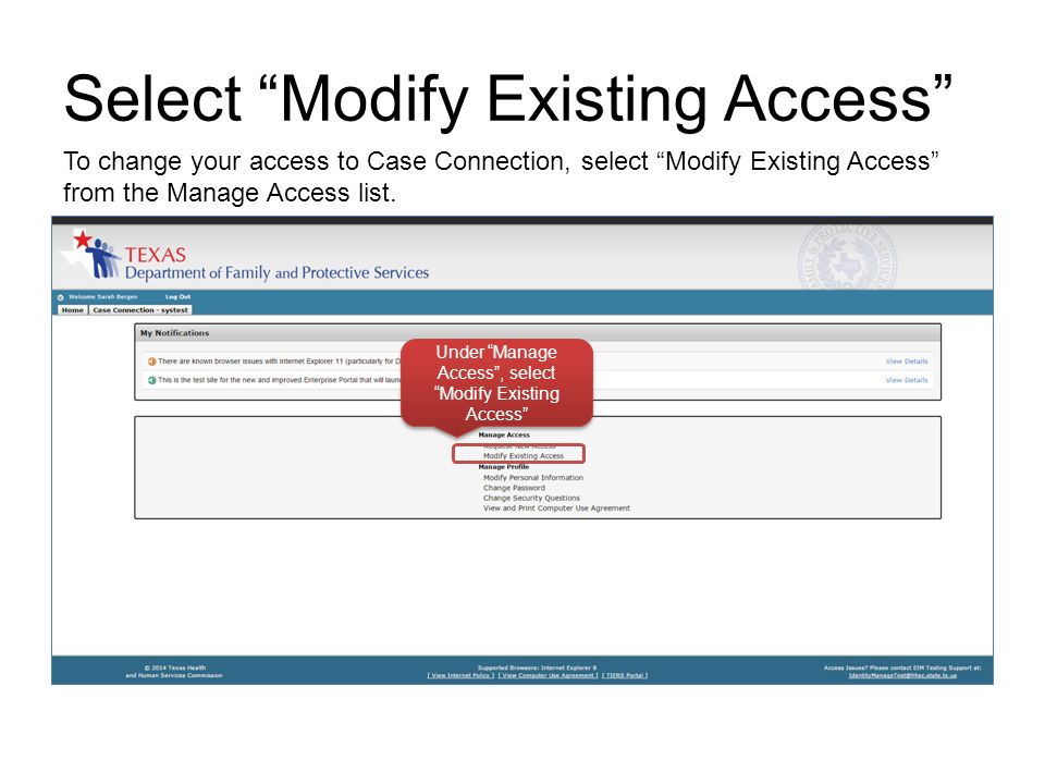 Select Modify Existing Access Under Manage Access , select Modify Existing Access To change your access to Case Connection, select Modify Existing Access from the Manage Access list.