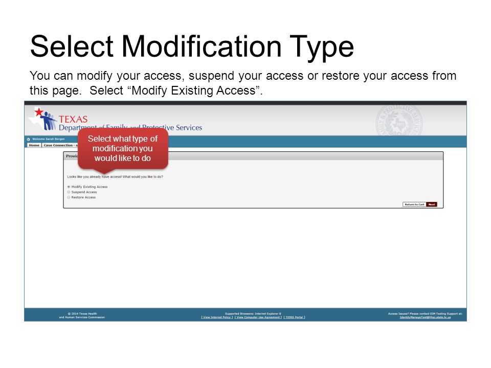 Select Modification Type Select what type of modification you would like to do You can modify your access, suspend your access or restore your access from this page.