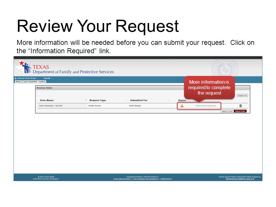 Review Your Request More information is required to complete the request More information will be needed before you can submit your request.