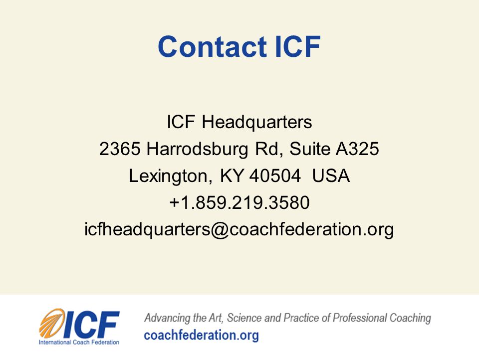 Contact ICF ICF Headquarters 2365 Harrodsburg Rd, Suite A325 Lexington, KY USA