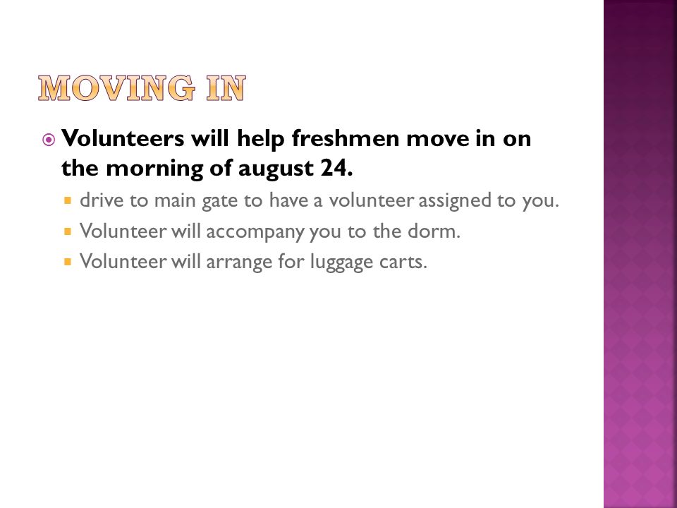  Volunteers will help freshmen move in on the morning of august 24.