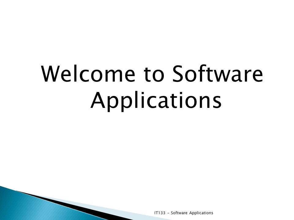 Welcome to Software Applications IT133 - Software Applications
