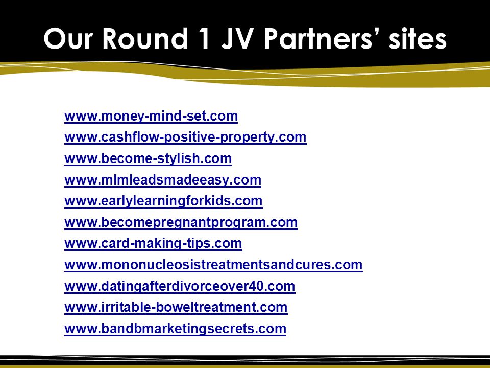 Our Round 1 JV Partners’ sites