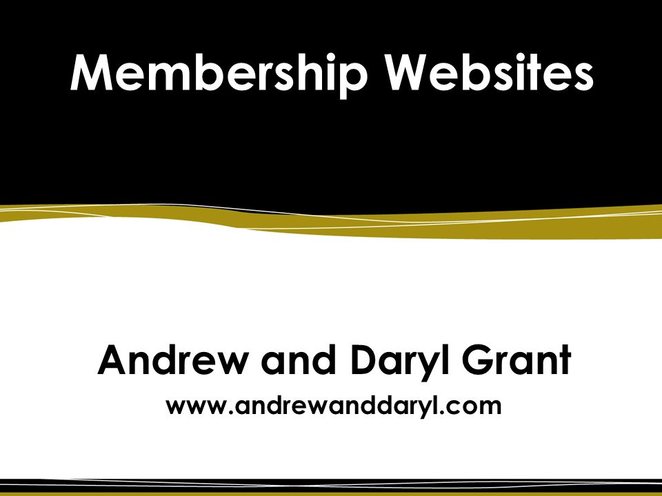 Membership Websites Andrew and Daryl Grant
