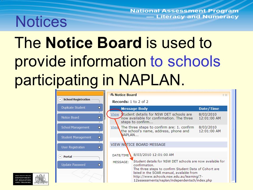The Notice Board is used to provide information to schools participating in NAPLAN. Notices
