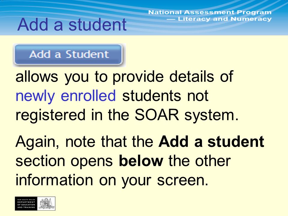 allows you to provide details of newly enrolled students not registered in the SOAR system.