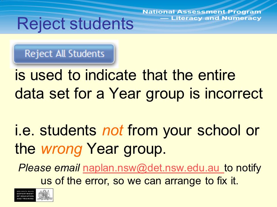 is used to indicate that the entire data set for a Year group is incorrect i.e.