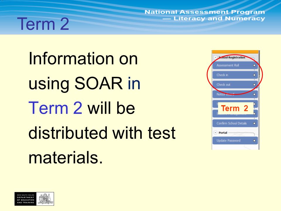 Information on using SOAR in Term 2 will be distributed with test materials. Term 2