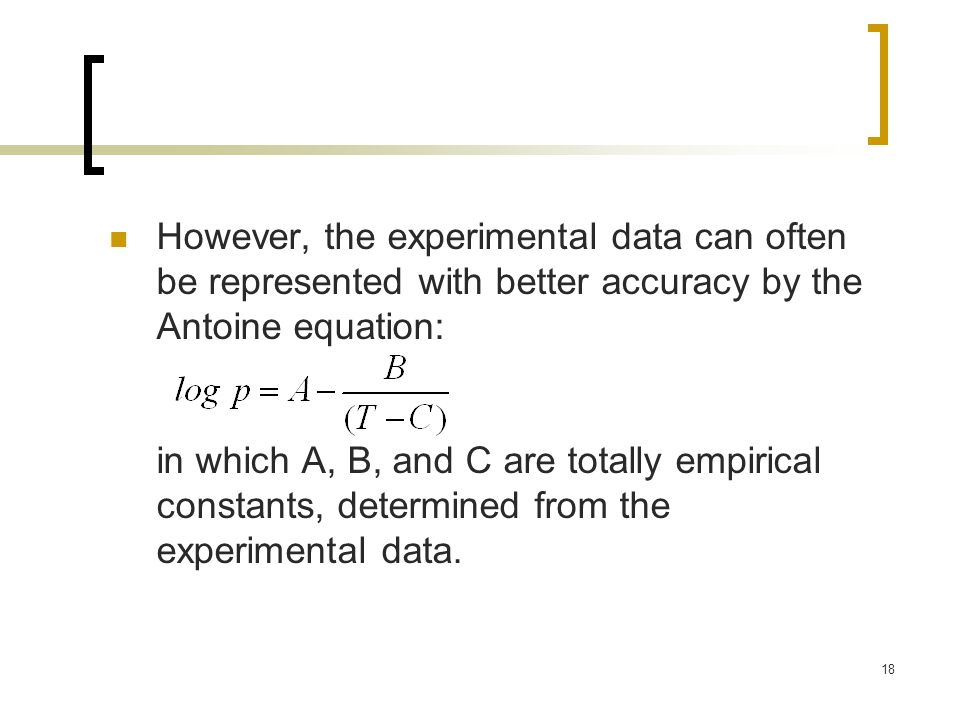 1 Control Of Volatile Organic Compounds Vocs 朱信 Hsin Chu 18 However The Experimental Data Can Often Be Represented With Better Accuracy By Antoine Equation In Which A B And C Are Totally Empirical