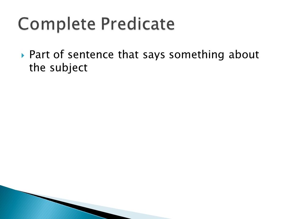  Part of sentence that says something about the subject