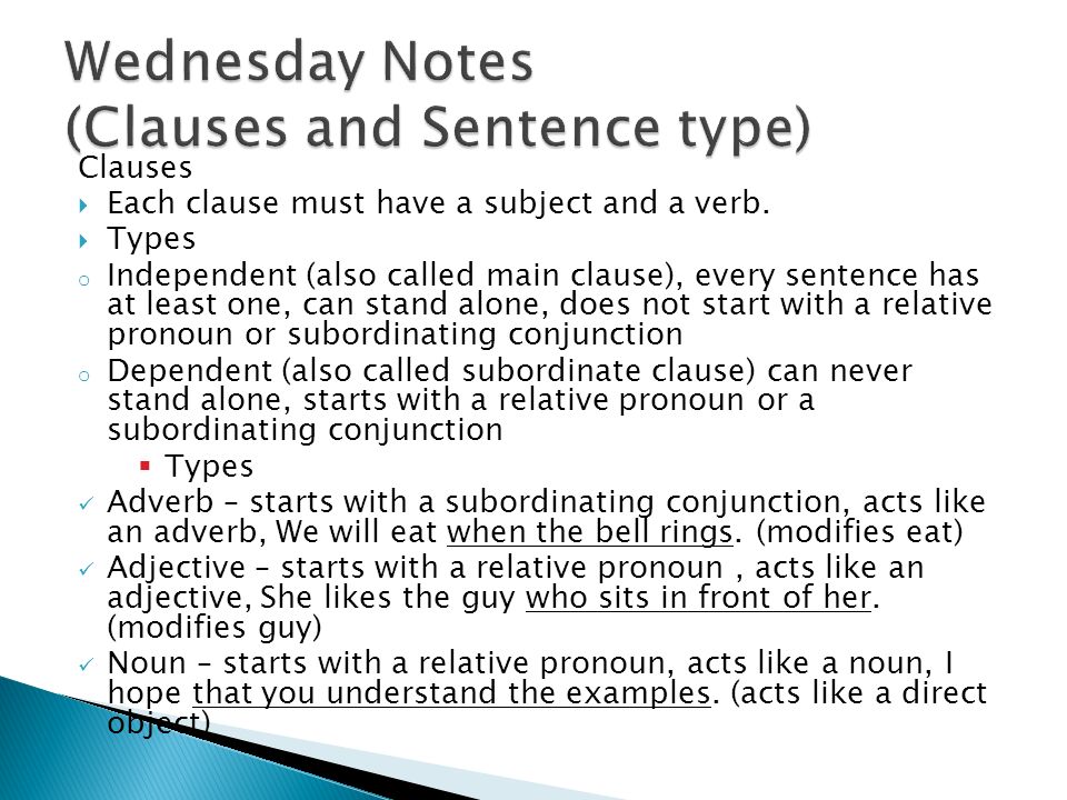 Clauses  Each clause must have a subject and a verb.