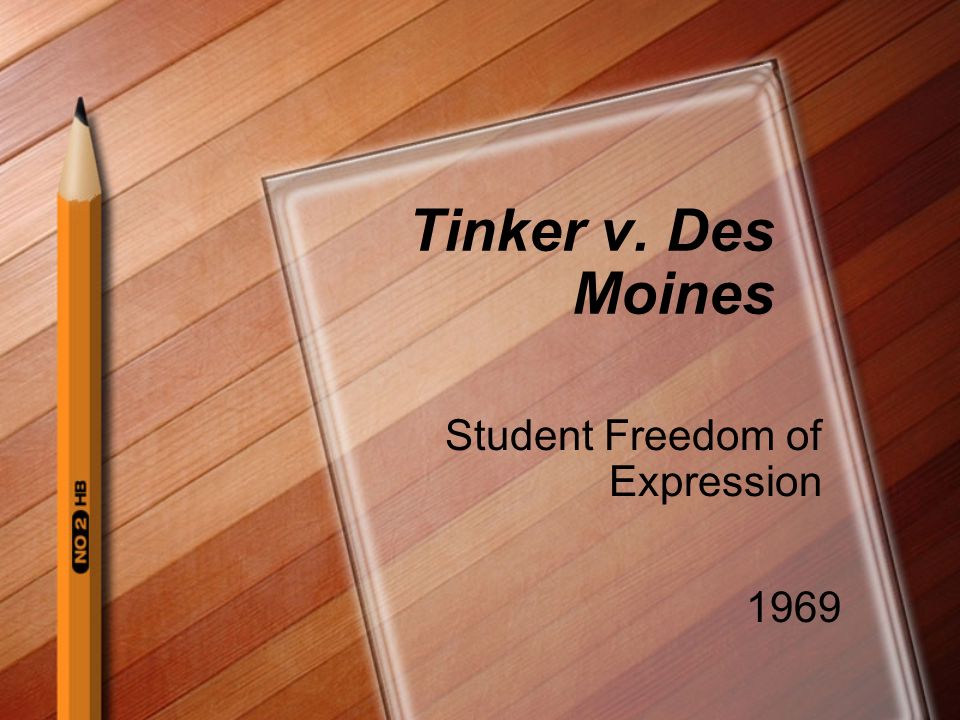 Tinker v. Des Moines Student Freedom of Expression 1969