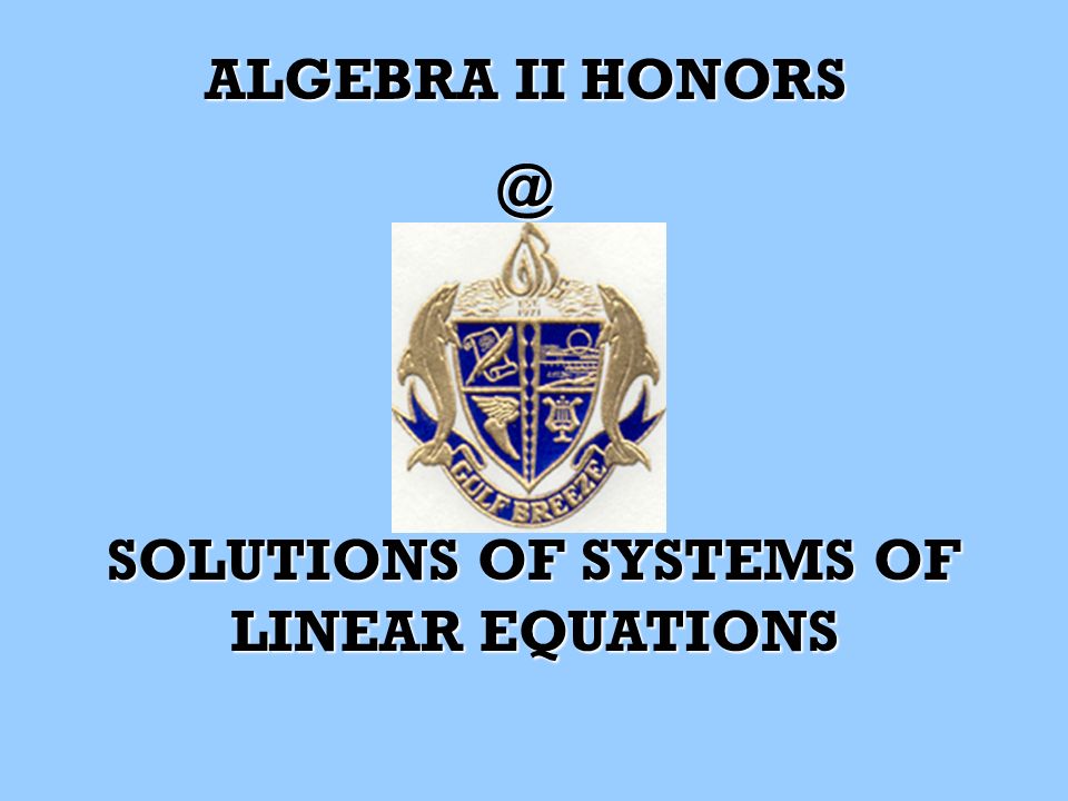 ALGEBRA II SOLUTIONS OF SYSTEMS OF LINEAR EQUATIONS
