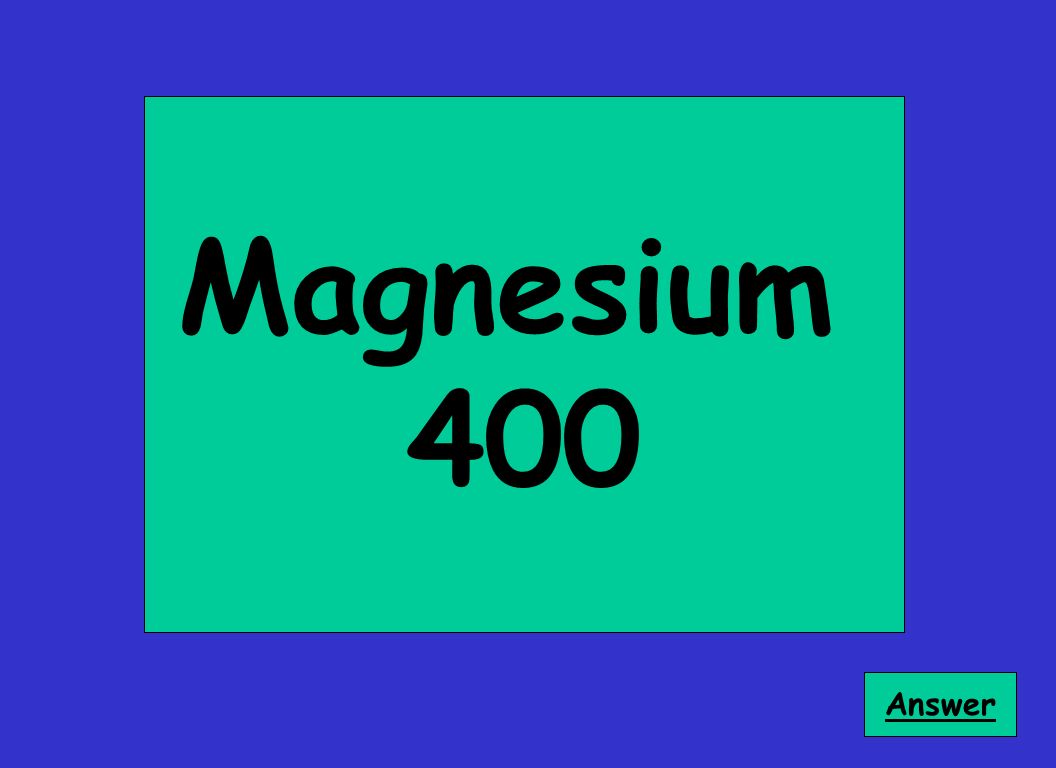 Magnesium 400 Answer