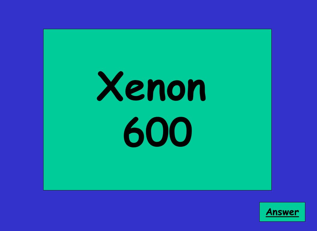 Xenon 600 Answer