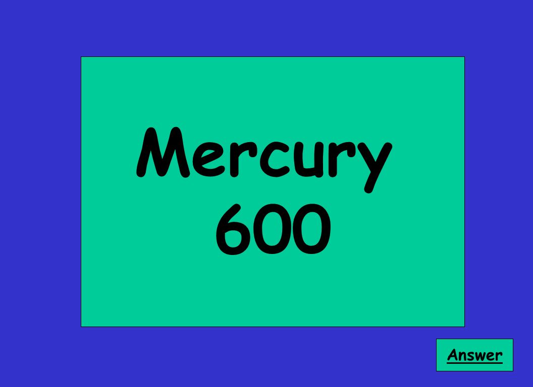 Mercury 600 Answer